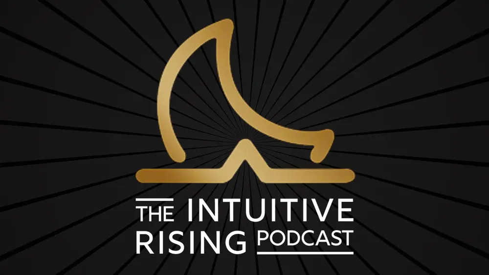 Click here for The Intuitive Rising Podcast