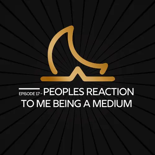 How did people react to me becoming a Medium? episode thumbnail