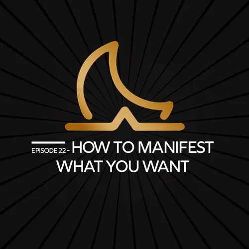 How to Manifest what you want episode thumbnail
