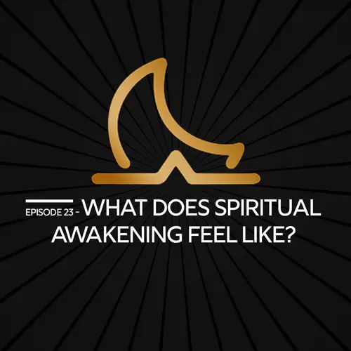 A conversation about Spiritual Awakening - What does it feel like? episode thumbnail