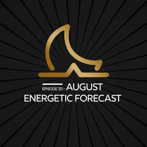What to expect in August - Energetic Forecast episode thumbnail
