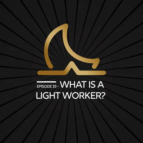 What is a Light Worker? episode thumbnail