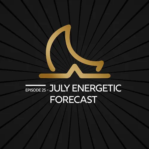 July Energetic Forecast episode thumbnail
