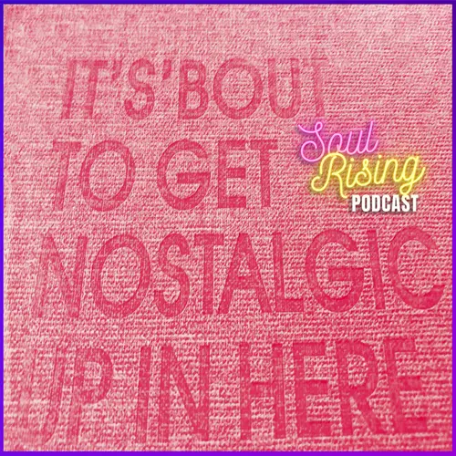 Nostalgia, Home Sickness and The Greater Collective Message episode thumbnail