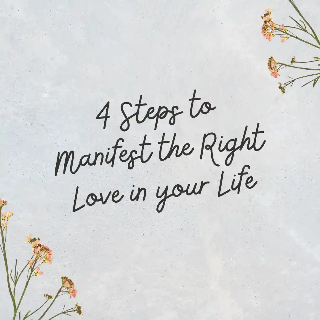 4 Steps to Manifest Love the Right Way