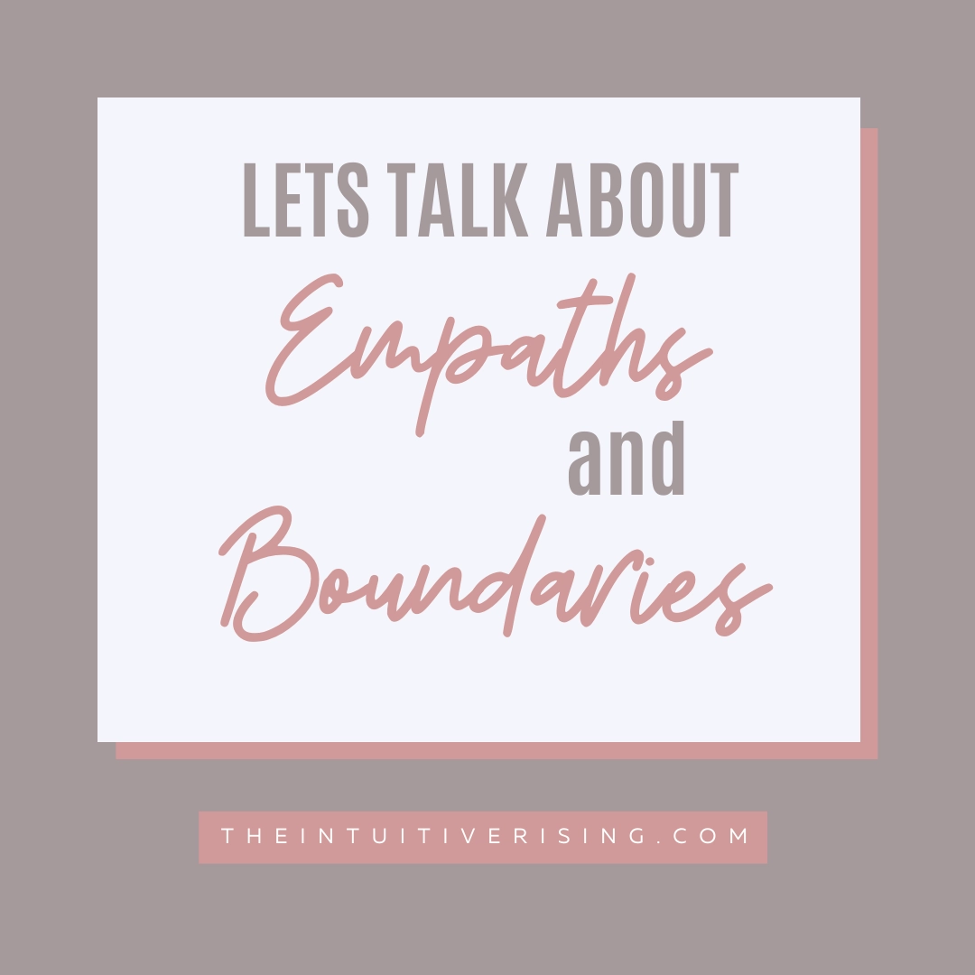 Lets Talk about Empaths and Boundaries